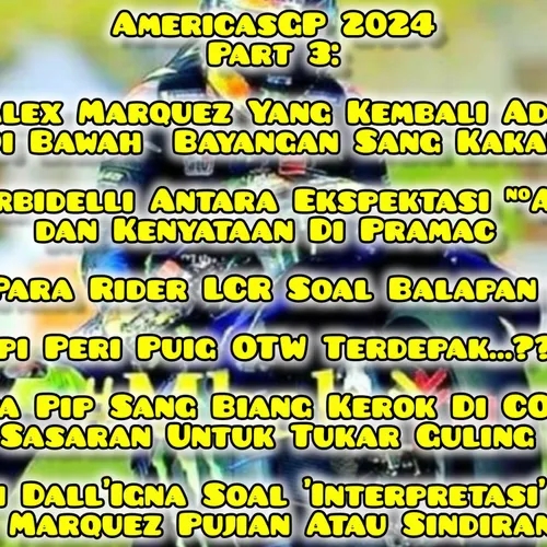 #26 #Mbak_Yu Podcast #AmericasGP 2024 Pt 3:Alex Marquez Yang Kembali Ada Di Bawah Bayang Sang Kakak