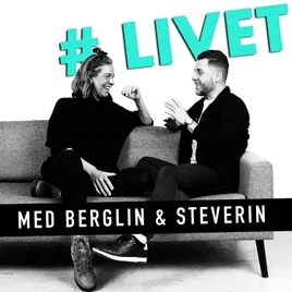 #LIVET med Berglin & Steverin