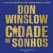 Episódio 263 - Cidade de Sonhos, Don Winslow (Editora HarperCollins) 
