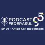 Podcast FEDERASUL 95 anos - EP 01 - Anton Karl Biedermann