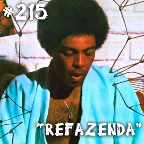Farelos Musicais #215 - Refazenda (Gilberto Gil)