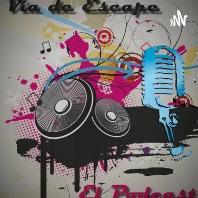 Episodio 6 - Hablemos del Proyecto Vía de Escape Radio & Podcast
