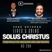 Solus Christus - Somente Cristo - Rev. Daniel Silveira e @4Solasmaisuma