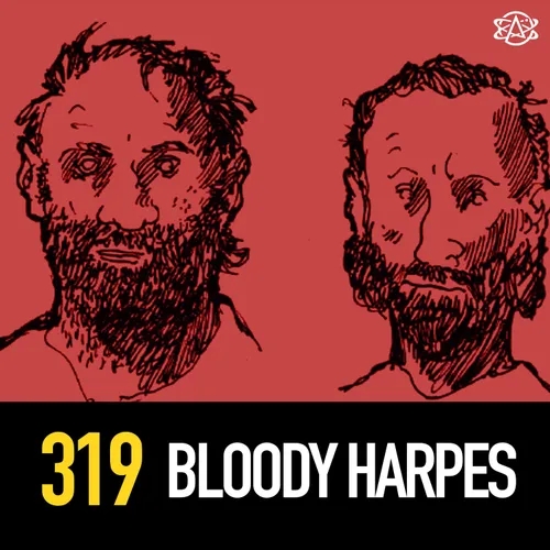 319 - The Bloody Harpes