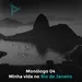 Monólogo 04 - Minha vida no Rio de Janeiro 