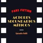 S09E05 - Actores Secundarios Míticos - Fans Fiction