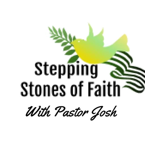 Stepping Stones of Faith with Pastor Josh
