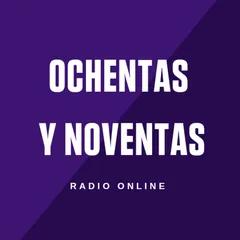 Ochentas y Noventas Radio Online