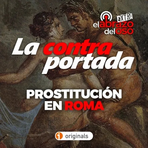 La Contraportada - Prostitución en Roma - Episodio exclusivo para mecenas