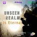"Unseen Realm Is Eternal" 