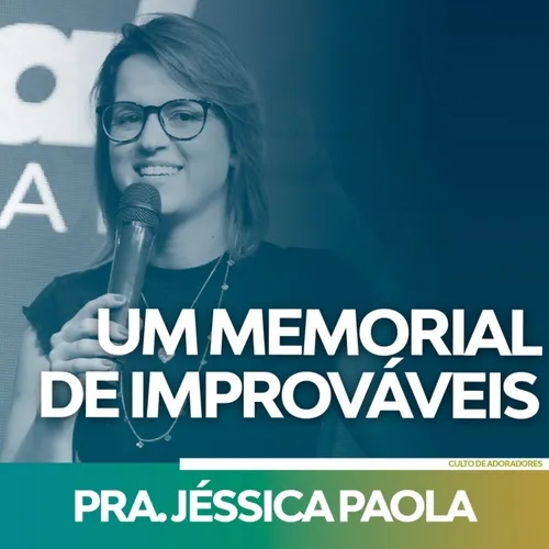 Um Memorial de Improváveis - Pastora Jéssica Paola
