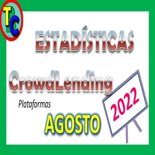 TOP MEJORES PLATAFORMAS CROWDLENDING 2022 - Estadísticas AGOSTO - Invertir en Crowdlending