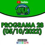 #AFK2022 | Programa 28 (05/10)