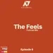 The Feels - Episode 6 (Dance FM / I NAME IT Podcast)