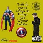 Todo lo que no sabias de Falcon and Winter Soldier