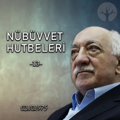 Nübüvvet Hutbeleri 13 l M. Fethullah Gülen