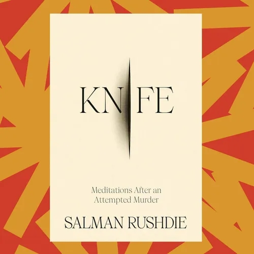 Salman Rushdie's memoir 'Knife' recounts his attack and recovery