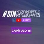 #SINCENSURA CONSTITUYENTE - CAPÍTULO 17