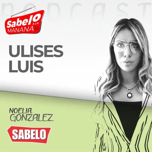 Ulises Luis - SABELO A LA MAÑANA