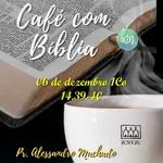 Café com Bíblia - 06 de dezembro 1Co 14.39-40
