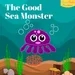 The Good Sea Monster