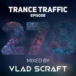 Vlad Scraft — Trance Traffic 278