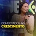Conectados ao Crescimento - Profeta Kamilla Cunha
