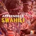 Apprends le Swahili, leçon 1