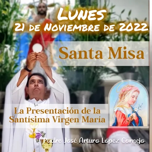 ✅ MISA DE HOY lunes 21 de Noviembre 2022 - Padre Arturo Cornejo