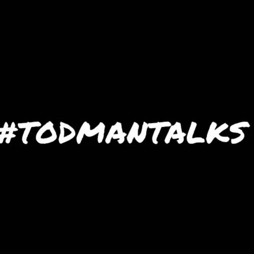 #TodmanTalks