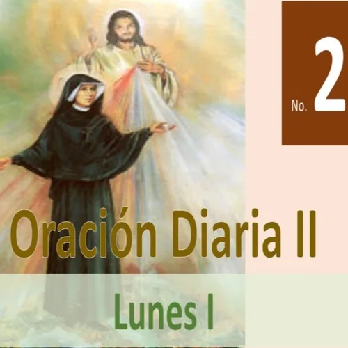 No.2 - lunes I. Serie 4: Oraciones Diarias II. Ministerio Divina Misericordia.