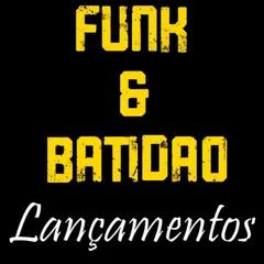 Lançamentos - Funk e Batidão