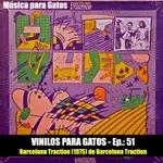 VINILOS PARA GATOS - Ep.: 51 - Barcelona Traction - Barcelona Traction (1975)