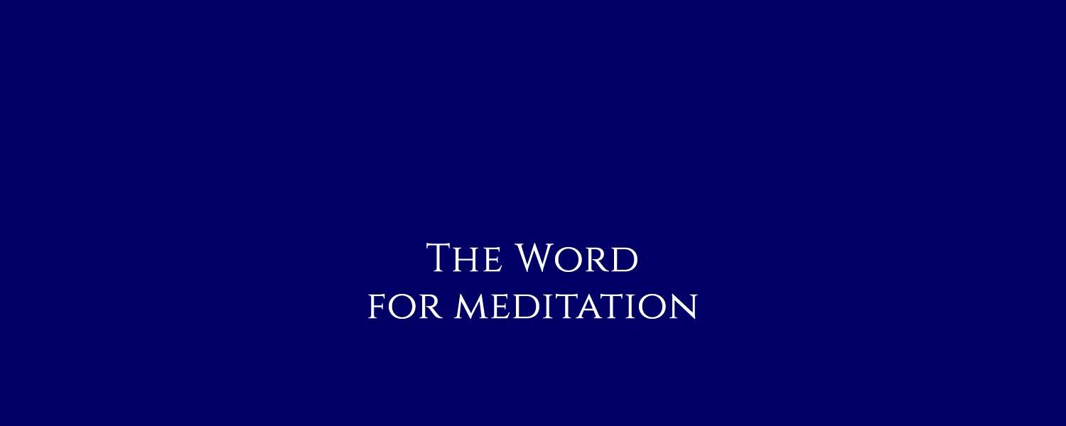 The Word For Meditation