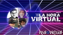 La Hora Virtual, el vídeo-podcast de realidad virtual y aumentada de Real o Virtual