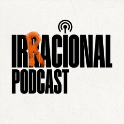Irracional Podcast