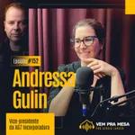 #152: Andressa Gulin, Vice presidente da AG7 Incorporadora