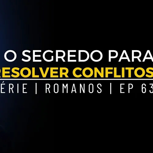 O segredo para resolver conflitos | Pastor Rodrigo Mocellin