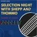 Selection Night with Shepp and Thommo - Thursday, 1 1 November Remembrance Day Episode 5