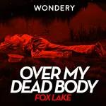 Introducing Over My Dead Body: Fox Lake