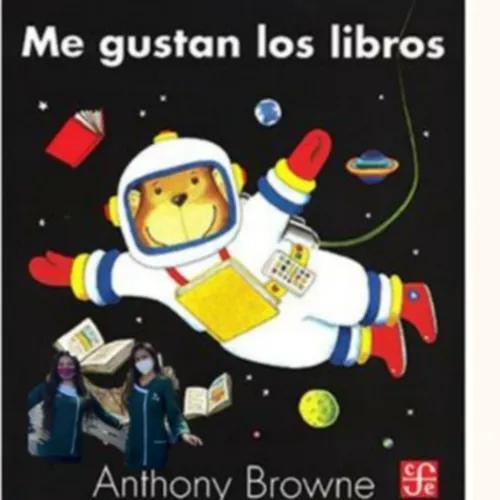 "Me gustan los libros"
De: Anthony Browne