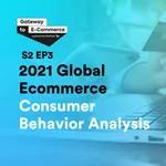 2021 Global E Commerce Consumer Behavior Analysis