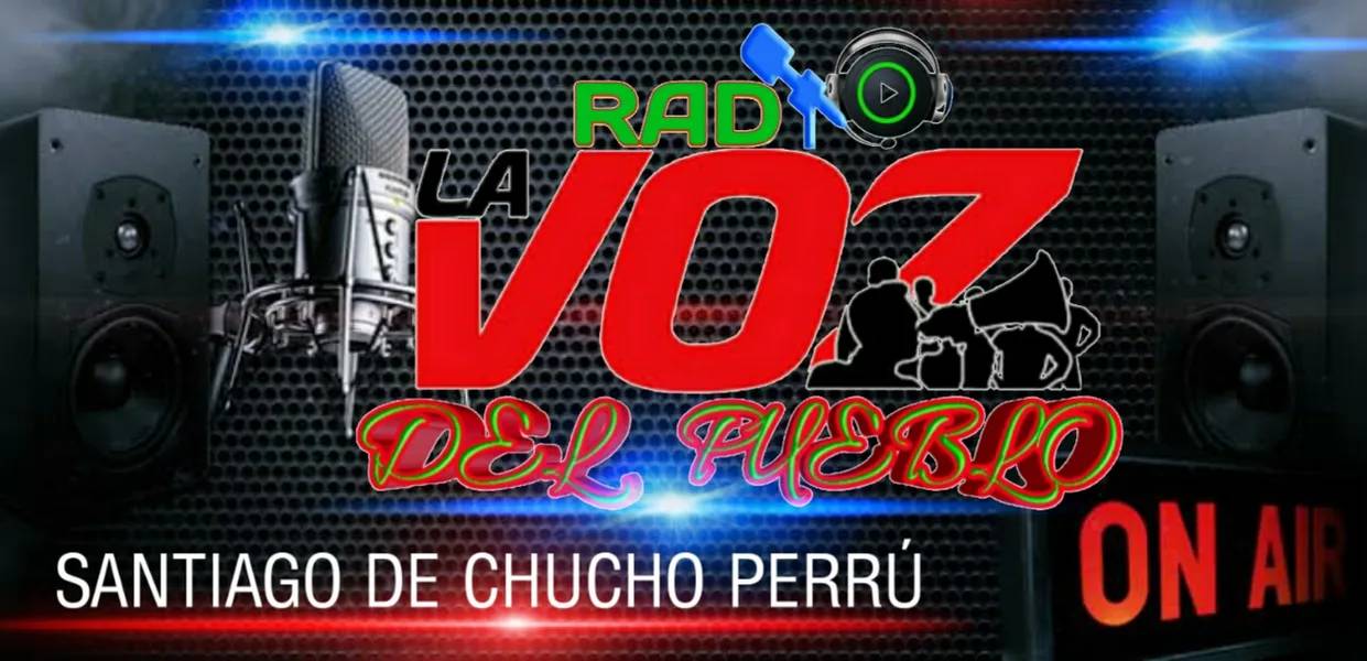 RADIO LA VOZ DEL PUEBLO SANTIAGO DE CHUCO