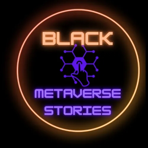 #BlackMetaverse Stories