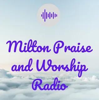 Milton Praise and Worship Radio