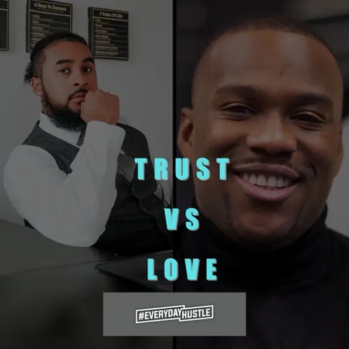 Which is truly the foundation of a relationship? Trust vs Love | Adam Ali with Keishorne Scott
