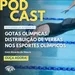 #11_24: GOTAS OLÍMPICAS: Distribuição Verbas nos Esportes Olímpicos por Ricardo de Moura 