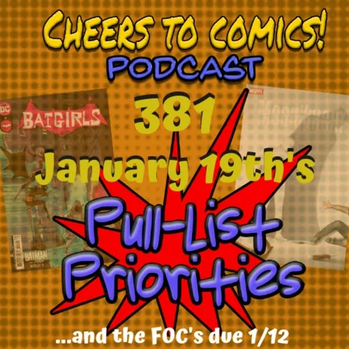 #381- January 19th's Pull-List Priorities