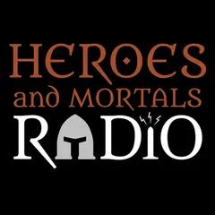 Heroes and Mortals Radio