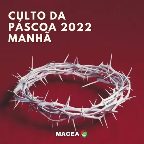 CULTO DA PÁSCOA 2022 - MANHÃ
